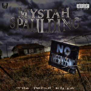 Mystah Spaulding No Trespassing Coming January 20th