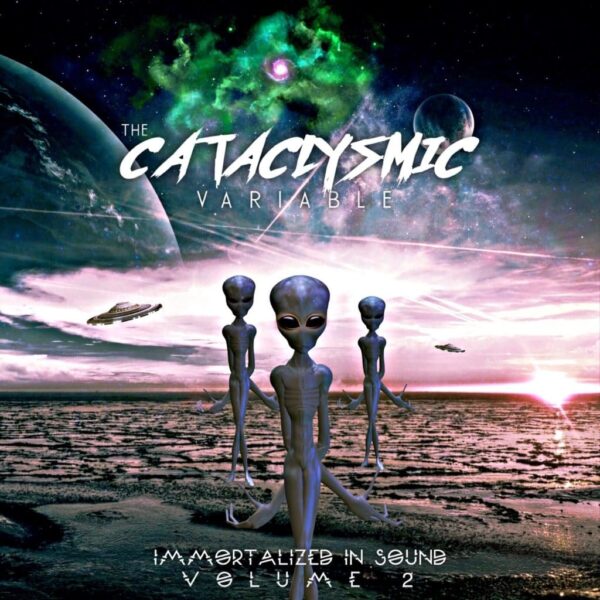 The Cataclysmic Variable - Immortalized in Sound Vol 2