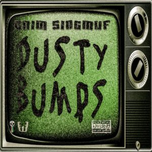 Grim Singmuf - Dusty Bumps + Sound Design