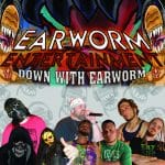 Down With Earworm Bluray