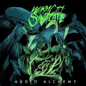 Worm City Syndicate - Audio Alchemy