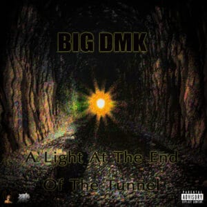 Big DMK - A Light at the End of the Tunnel