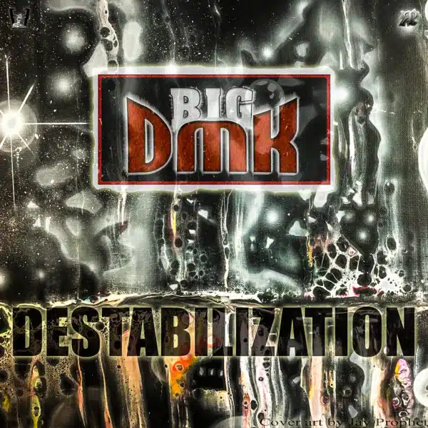 Big DMK - Destabilization