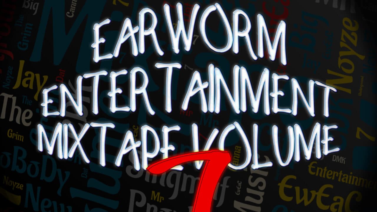 Earworm Mixtape Volume 7