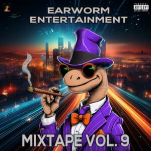 Earworm Mixtape Volume 9 Drops New Years Eve!